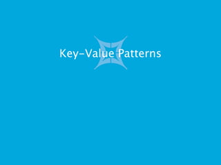 Key-Value Patterns
 
