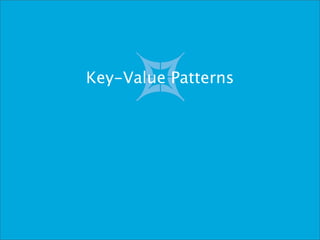 Key-Value Patterns
 