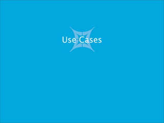 Use Cases
 