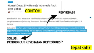 PENYEBAB?
SOLUSI:
PENDIDIKAN KESEHATAN REPRODUKSI?
tepatkah?
CONTOH
 