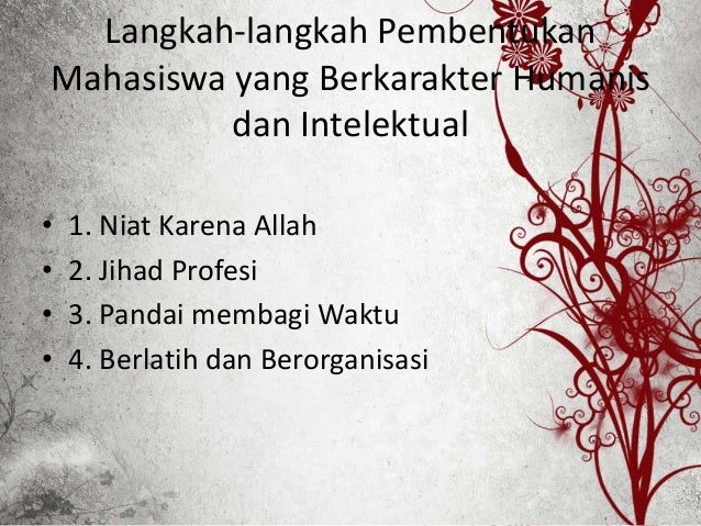 Membentuk mahasiswa yang berkarakter iHumanis dan Intelektual