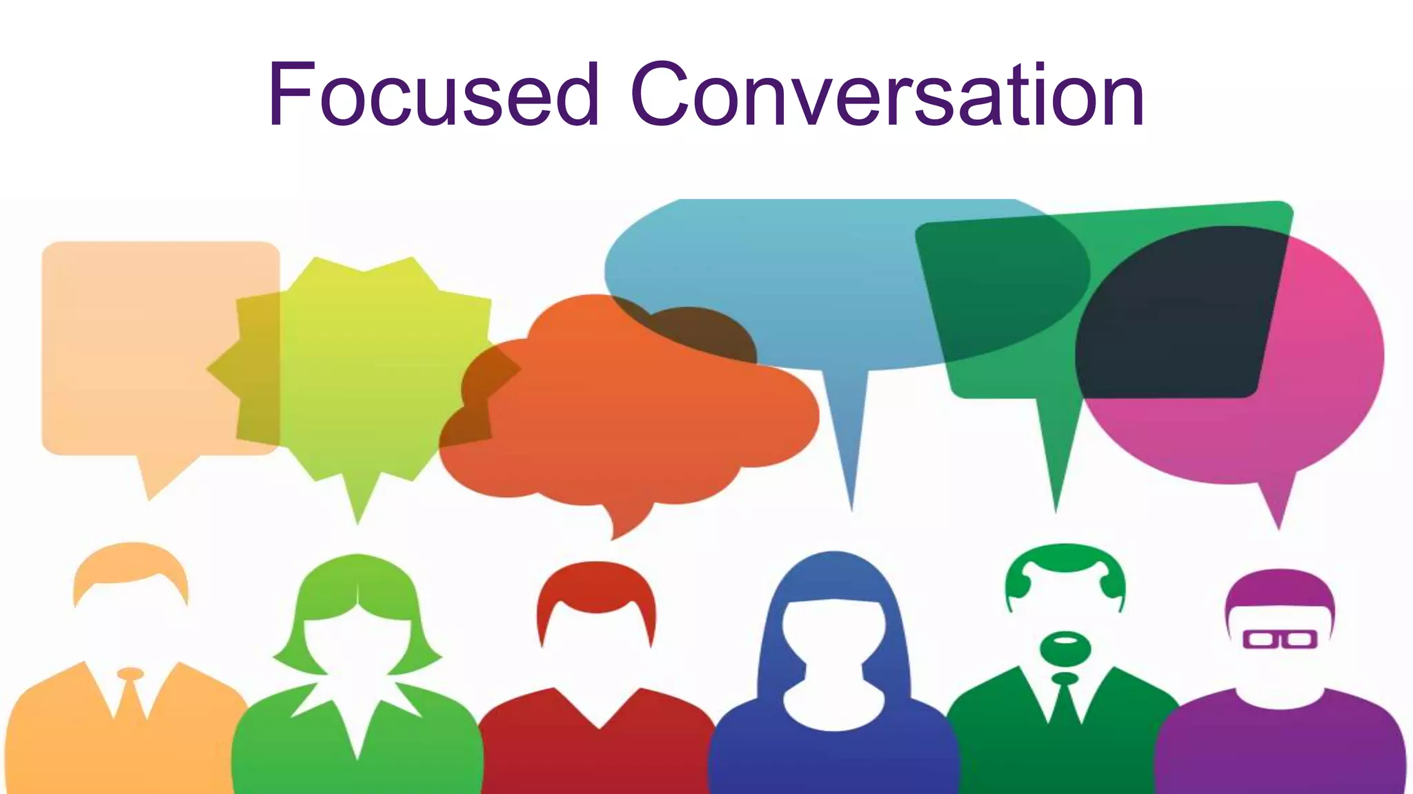 Focused Conversation
 