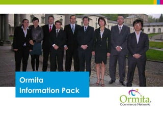 Ormita
Information Pack
 