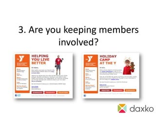 3. Are you keeping members
          involved?
 