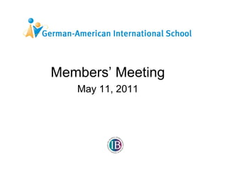 Members’ Meeting
   May 11, 2011
 