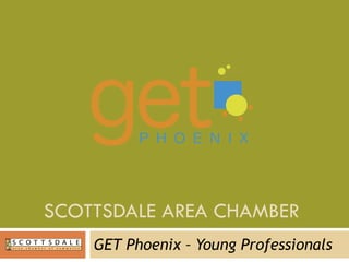 SCOTTSDALE AREA CHAMBER  GET Phoenix – Young Professionals 