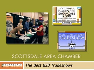 SCOTTSDALE AREA CHAMBER  The Best B2B Tradeshows 