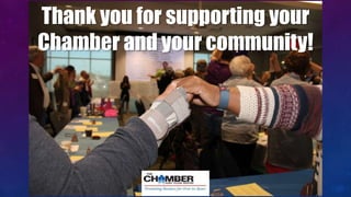 Thank you for supporting your
Chamber and your community!
 