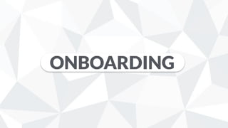 ONBOARDING
 