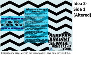 Idea 2-
Side 1
(Altered)
Originally, my pages were in the wrong order. I have now corrected this.
 