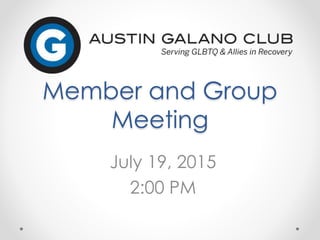 Member and Group
Meeting
July 19, 2015
2:00 PM
 