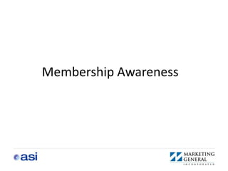 Membership Awareness
 