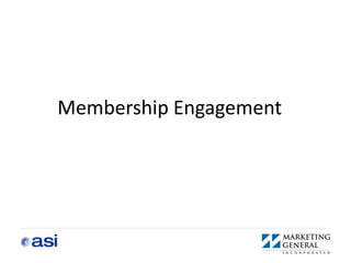 Membership Engagement
 
