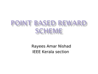 Rayees Amar Nishad
IEEE Kerala section
 