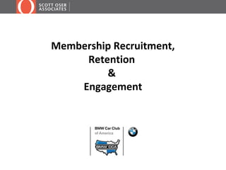 Membership Recruitment,
Retention
&
Engagement
 