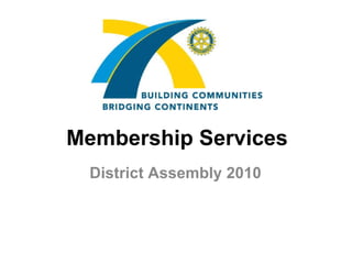 Membership Services District Assembly 2010 