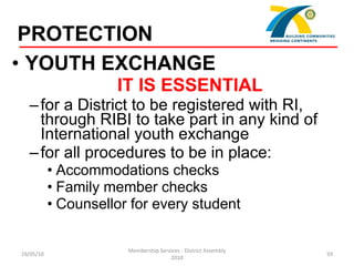 PROTECTION   <ul><li>YOUTH EXCHANGE </li></ul><ul><ul><li>IT IS ESSENTIAL </li></ul></ul><ul><ul><li>for a District to be ...