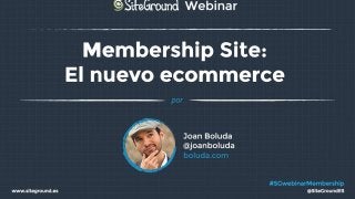 @SiteGroundESwww.siteground.es
#SGwebinarMembership
Membership Site:
El nuevo ecommerce
 