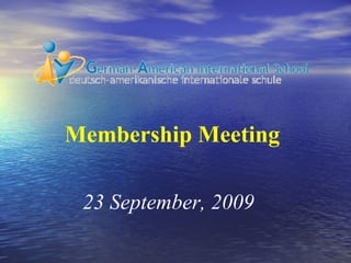 23 September, 2009 Membership Meeting 