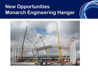New Opportunities
Monarch Engineering Hangar
 