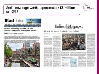 Media coverage worth approximately £8 million
for 12/13
 