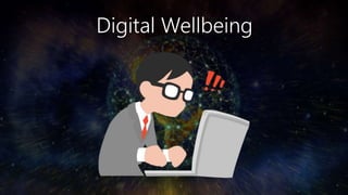 Digital Wellbeing
 