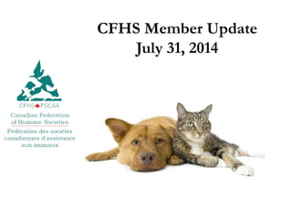 CFHS Member Update
July 31, 2014
 