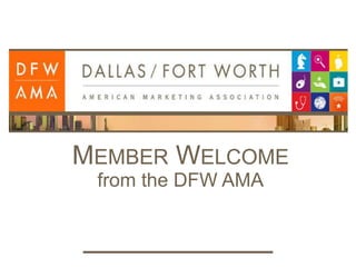 Member Welcomefrom the DFW AMA 