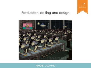 Production, editing and design 
 