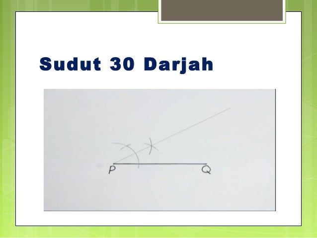 Membina Sudut 30 60 90 Dan 120 Darjah