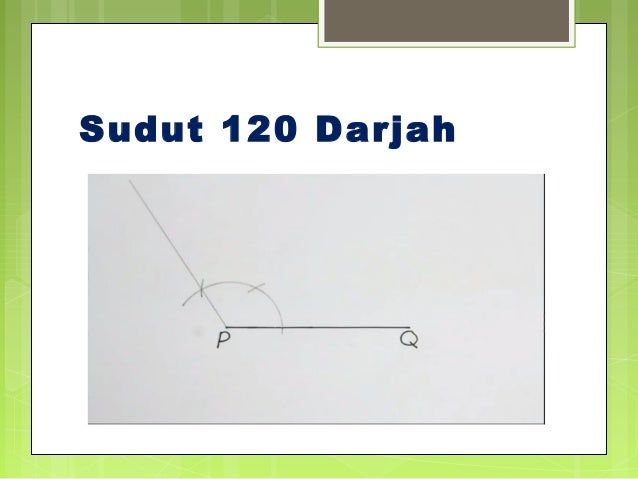 Membina Sudut 30 60 90 Dan 120 Darjah