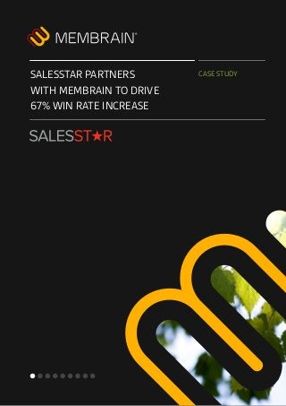 SALESSTAR PARTNERS
WITH MEMBRAIN TO DRIVE
67% WIN RATE INCREASE
CASE STUDY
 