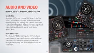 AUDIO AND VIDEO
HERCULES' DJ CONTROL INPULSE 300
WHAT IT IS
Hercules' DJ Control Inpulse 300 is the first of its
kind, a D...