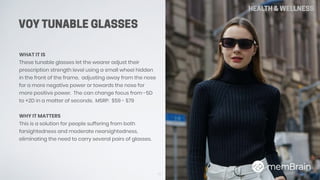 WHAT IT IS
These tunable glasses let the wearer adjust their
prescription strength level using a small wheel hidden
in the...