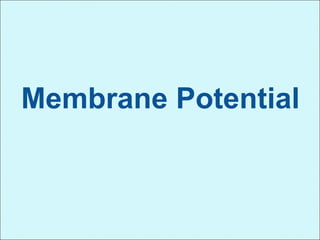 Membrane Potential
 