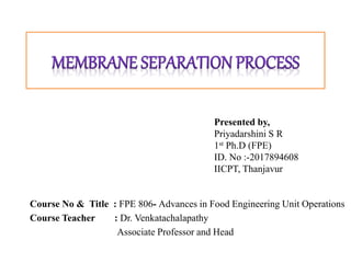 Membrane separation process and its applications in food processing | PPTX