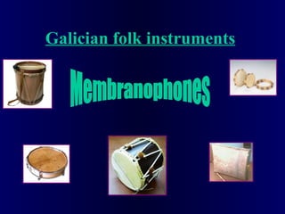 Galician folk instruments   Membranophones  