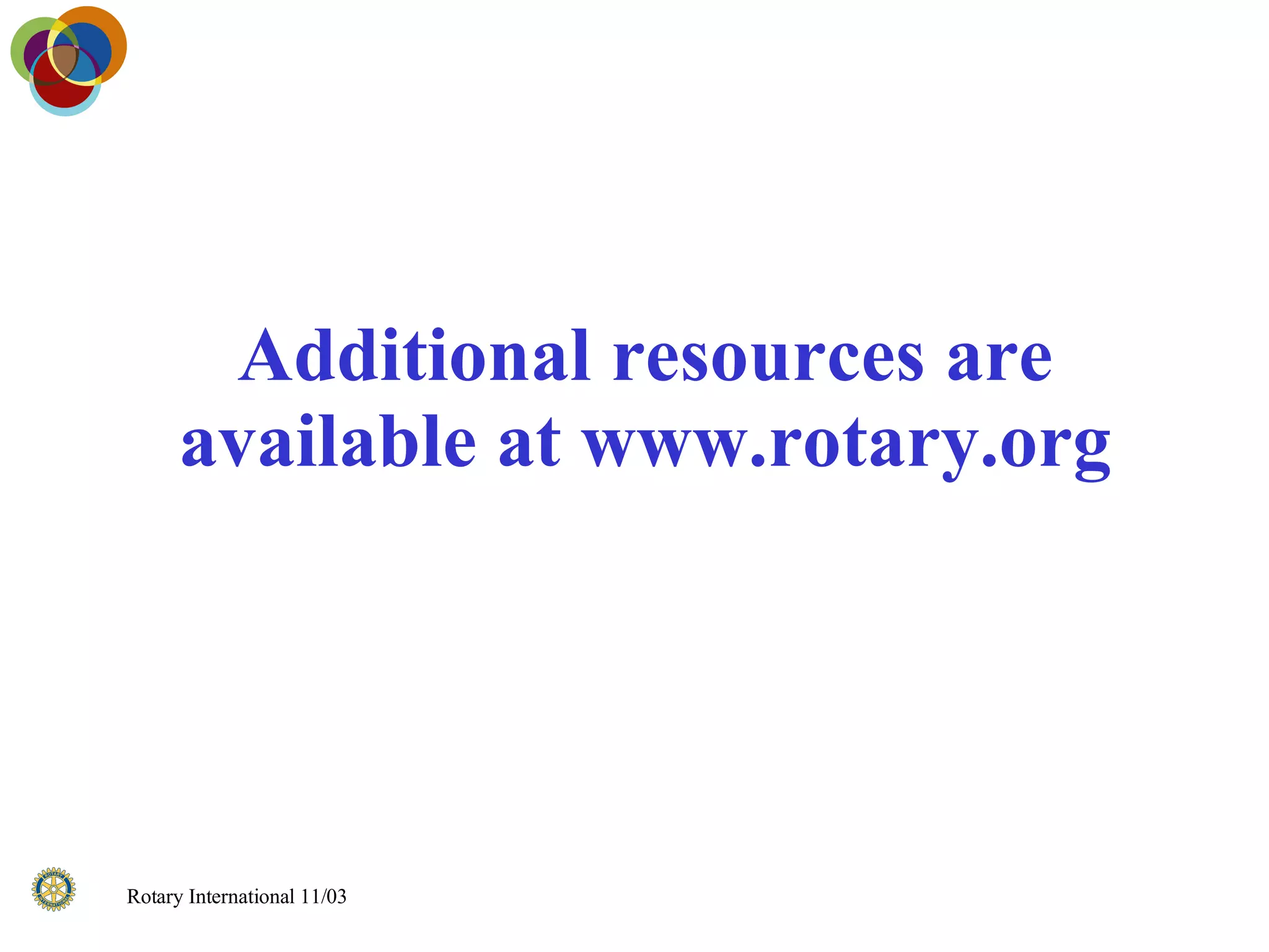 Additional resources are available at www.rotary.org 