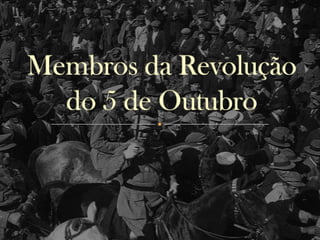Membros da Revolução do 5 de Outubro  