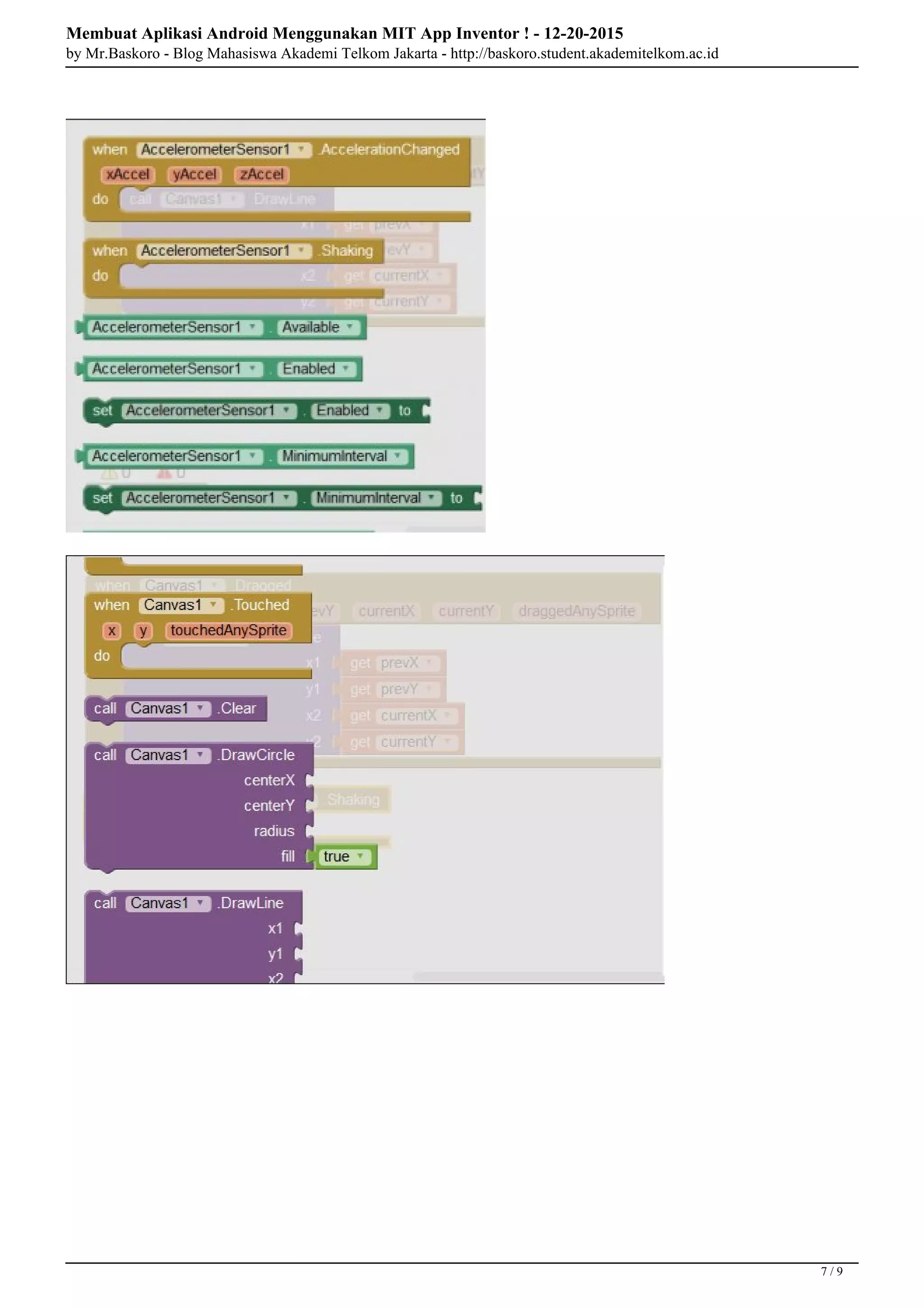 Membuat Aplikasi Android Menggunakan MIT App Inventor ! - 12-20-2015
by Mr.Baskoro - Blog Mahasiswa Akademi Telkom Jakarta - http://baskoro.student.akademitelkom.ac.id
7 / 9
 