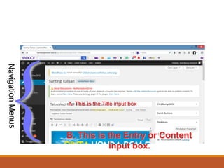 A. This is the Title input boxB. This is the Entry or Contentinput box.  