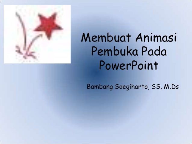 Membuat animasi pembuka pada power point