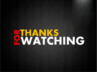 WATCHING
THANKS
FOR
 