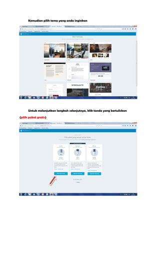 Kemudian pilih tema yang anda inginkan
Untuk melanjutkan langkah selanjutnya, klik tanda yang bertuliskan
(pilih paket gratis)
 