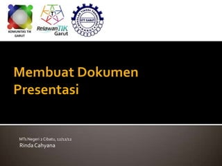 MTs Negeri 2 Cibatu, 12/12/12
Rinda Cahyana
 