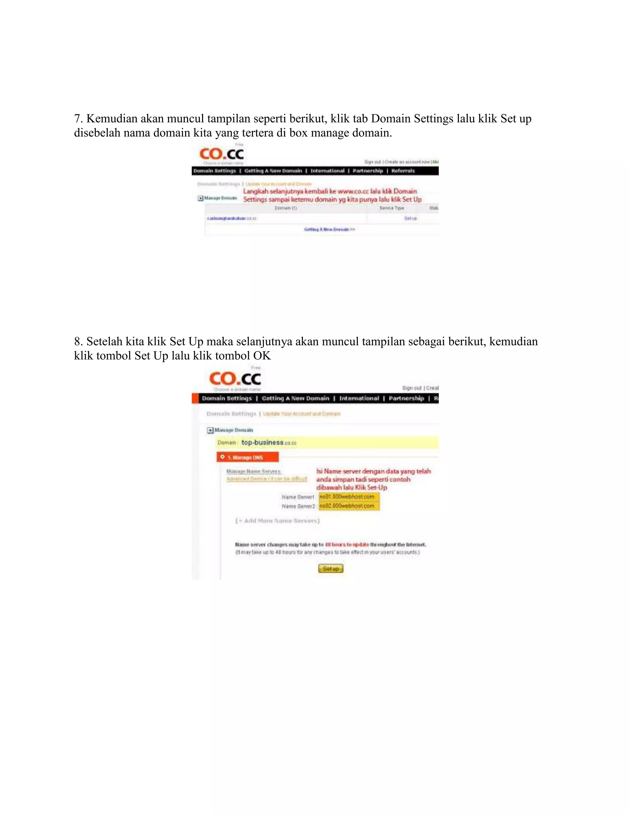 7. Kemudian akan muncul tampilan seperti berikut, klik tab Domain Settings lalu klik Set up
disebelah nama domain kita yang tertera di box manage domain.
8. Setelah kita klik Set Up maka selanjutnya akan muncul tampilan sebagai berikut, kemudian
klik tombol Set Up lalu klik tombol OK
 