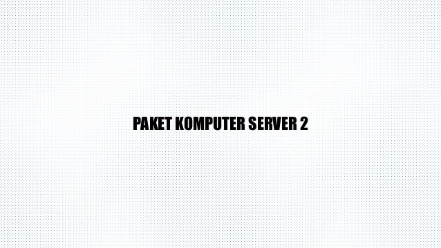 Spesifikasi Komputer Untuk Membuat komputer server-2014