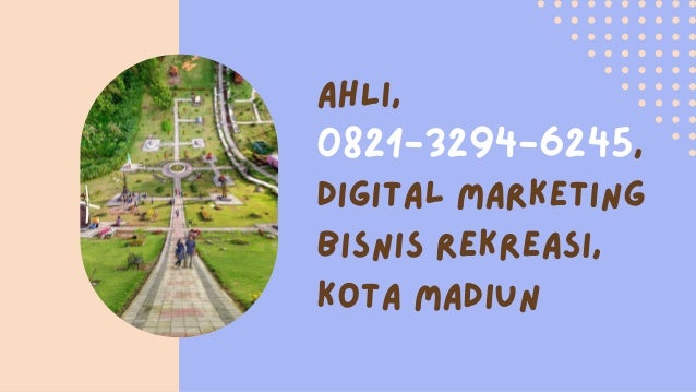 AHLI,
0821-3294-6245,
Digital Marketing

Bisnis Rekreasi,

Kota Madiun
 