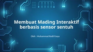 Membuat Mading Interaktif Arduino berbasis sensor sentuh untuk siswa ...