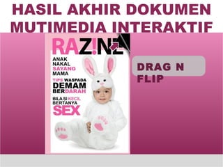 HASIL AKHIR DOKUMEN MUTIMEDIA INTERAKTIF DRAG N FLIP 